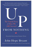 UP FROM NOTHING: THE UNTOLD STORY OF HOW WE (ALL) SUCCEED