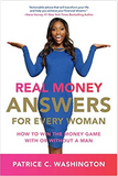 REAL MONEY ANSWERS FOR EVERY WOMAN: HOW TO WIN THE MONEY GAME WITH OR WITHOUT A MAN