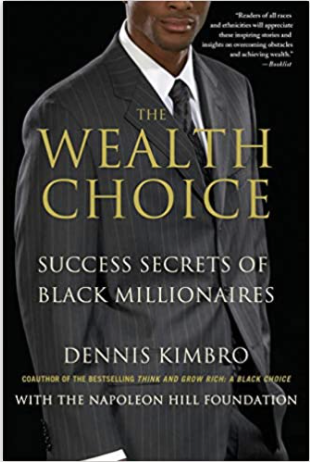 THE WEALTH CHOICE: SUCCESS SECRETS OF BLACK MILLIONAIRES (PB)