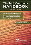 THE TECH CONTRACTS HANDBOOK: CLOUD COMPUTING AGREEMENTS, SOFTWARE LICENSES, AND OTHER IT CONTRACTS FOR LAWYERS AND BUSINESSPEOPLE