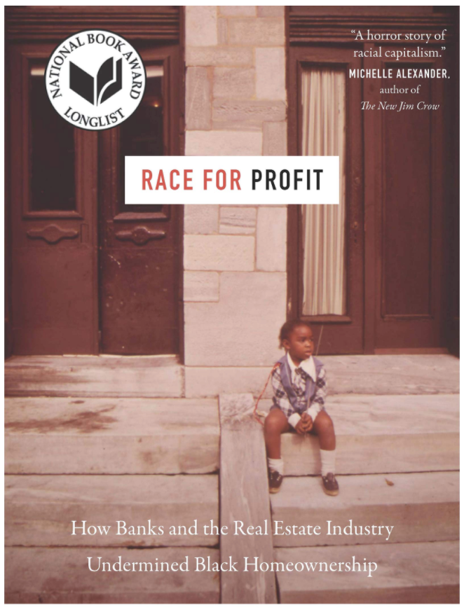 RACE FOR PROFIT: HOW BANKS AND THE REAL ESTATE INDUSTRY UNDERMINED BLACK HOMEOWNERSHIP (JUSTICE, POWER, AND POLITICS)
