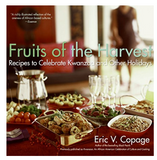 FRUITS OF THE HARVEST: RECIPES TO CELEBRATE KWANZAA AND OTHER HOLIDAYS