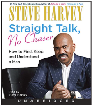 STRAIGHT TALK, NO CHASER: HOW TO FIND, KEEP, AND UNDERSTAND A MAN