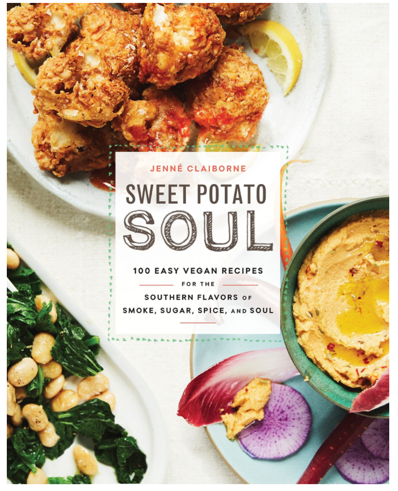 SWEET POTATO SOUL: 100 EASY VEGAN RECIPES FOR THE SOUTHERN FLAVORS OF SMOKE, SUGAR, SPICE, AND SOUL