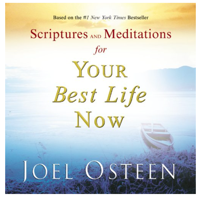 Scriptures and Meditations for Your Best Life Now SCRIPTURES AND MEDITATIONS FOR YOUR BEST LIFE NOW