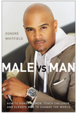 MALE VS. MAN: HOW TO HONOR WOMEN, TEACH CHILDREN, AND ELEVATE MEN TO CHANGE THE WORLD