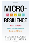 MICRO-RESILIENCE: MINOR SHIFTS FOR MAJOR BOOSTS IN FOCUS, DRIVE, AND ENERGY