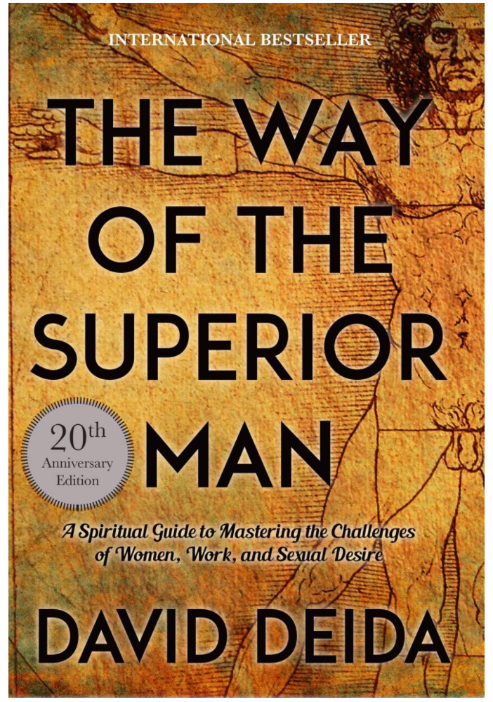 THE WAY OF THE SUPERIOR MAN: A SPIRITUAL GUIDE TO MASTERING THE CHALLENGES OF WOMEN, WORK, AND SEXUAL DESIRE