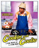 COOKIN' WITH COOLIO: 5 STAR MEALS AT A 1 STAR PRICE