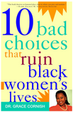10 BAD CHOICES THAT RUIN BLACK WOMEN'S LIVES