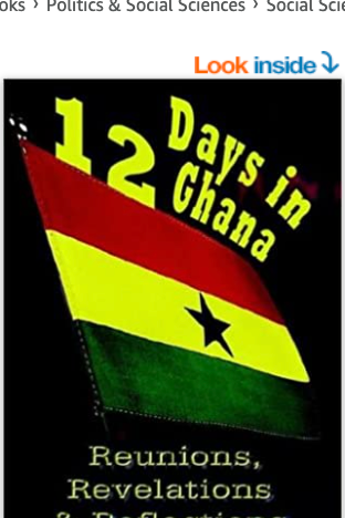 12 DAYS IN GHANA: REUNIONS, REVELATIONS & REFLECTIONS