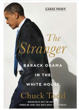 THE STRANGER: BARACK OBAMA IN THE WHITE HOUSE