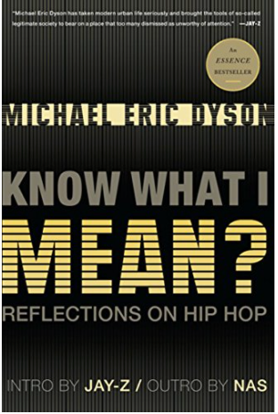 KNOW WHAT I MEAN?: REFLECTIONS ON HIP HOP