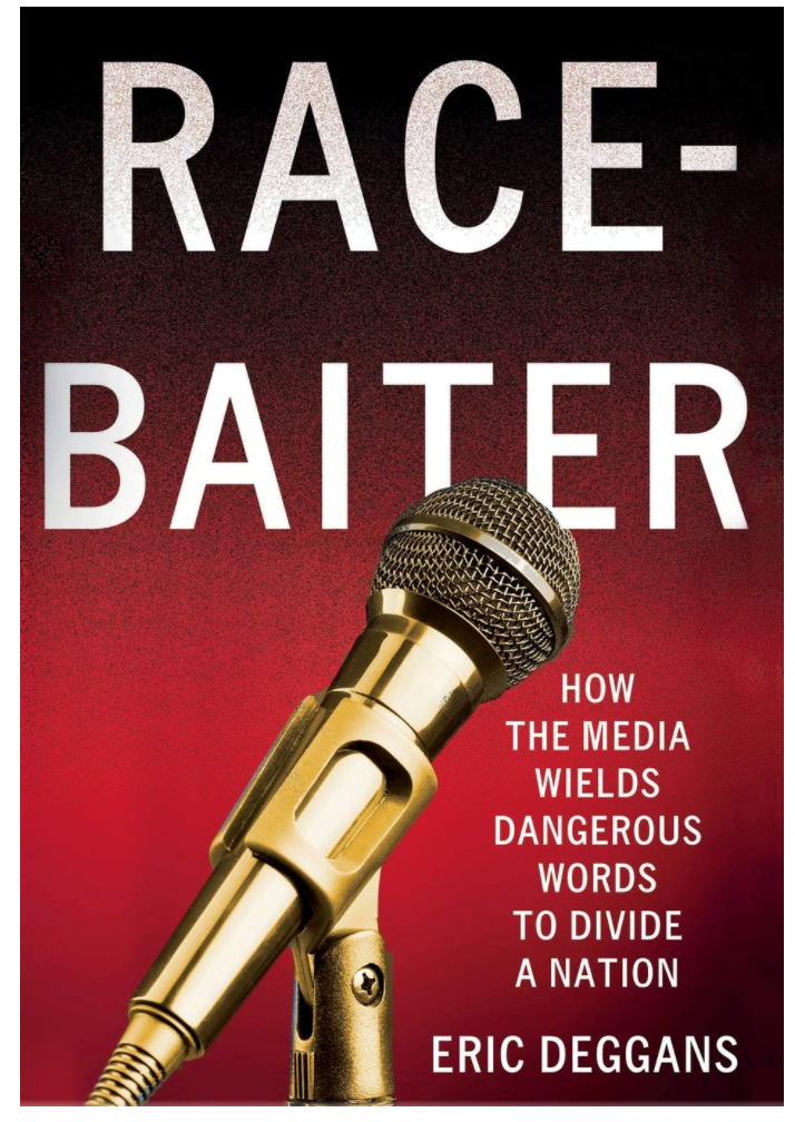 RACE-BAITER: HOW THE MEDIA WIELDS DANGEROUS WORDS TO DIVIDE A NATION