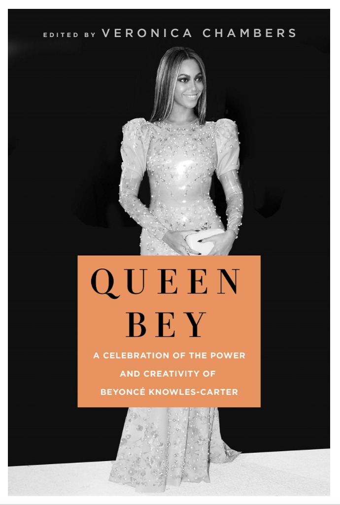 QUEEN BEY: A CELEBRATION OF THE POWER AND CREATIVITY OF BEYONCÉ KNOWLES-CARTER