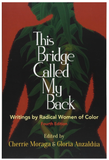 THIS BRIDGE CALLED MY BACK, FOURTH EDITION: WRITINGS BY RADICAL WOMEN OF COLOR
