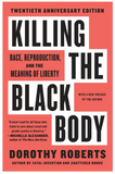 KILLING THE BLACK BODY: RACE, REPRODUCTION, AND THE MEANING OF LIBERTY