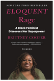ELOQUENT RAGE: A BLACK FEMINIST DISCOVERS HER SUPERPOWER