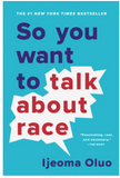 SO YOU WANT TO TALK ABOUT RACE