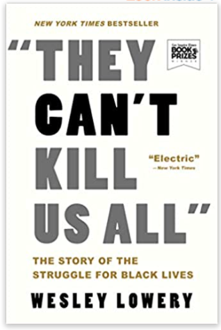 THEY CAN'T KILL US ALL: THE STORY OF THE STRUGGLE FOR BLACK LIVES
