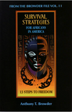 FROM THE BROWDER FILE VOL II: SURVIVAL STRATEGIES FOR AFRICANS IN AMERICA: 13 STEPS TO FREEDOM