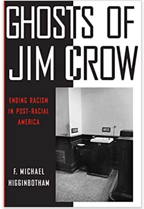GHOSTS OF JIM CROW: ENDING RACISM IN POST-RACIAL AMERICA