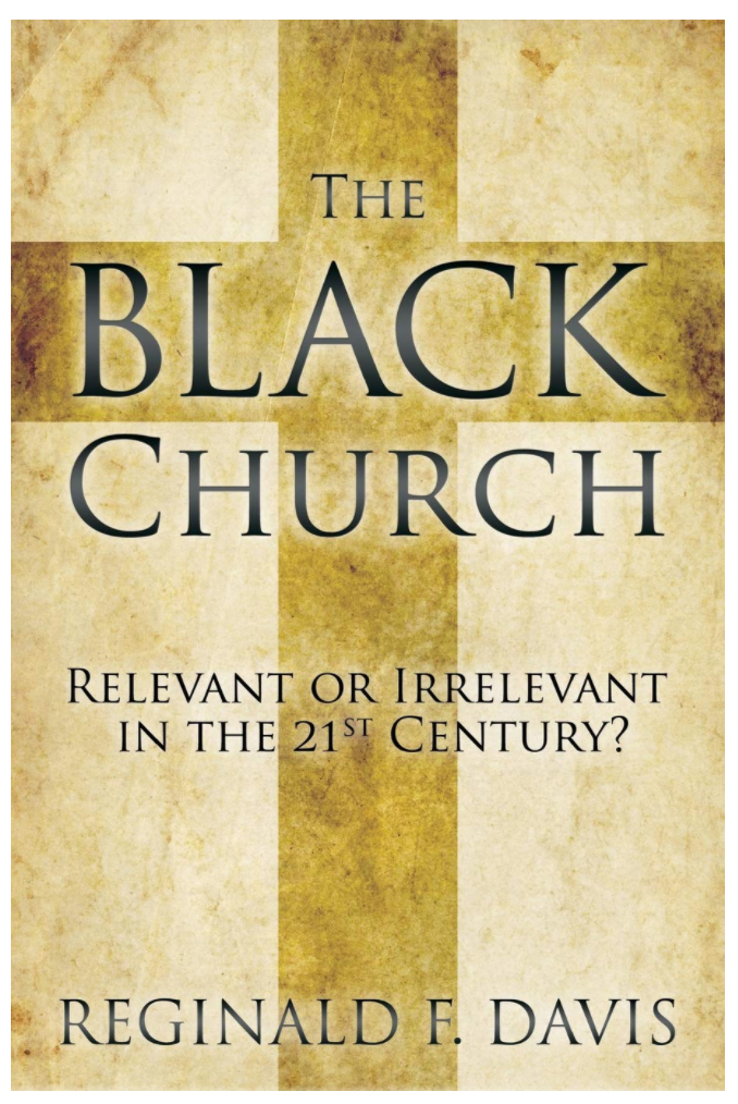 THE BLACK CHURCH: RELEVANT OR IRRELEVANT IN THE 21ST CENTURY?