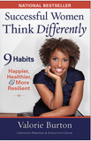 SUCCESSFUL WOMEN THINK DIFFERENTLY: 9 HABITS TO MAKE YOU HAPPIER, HEALTHIER, & MORE RESILIENT