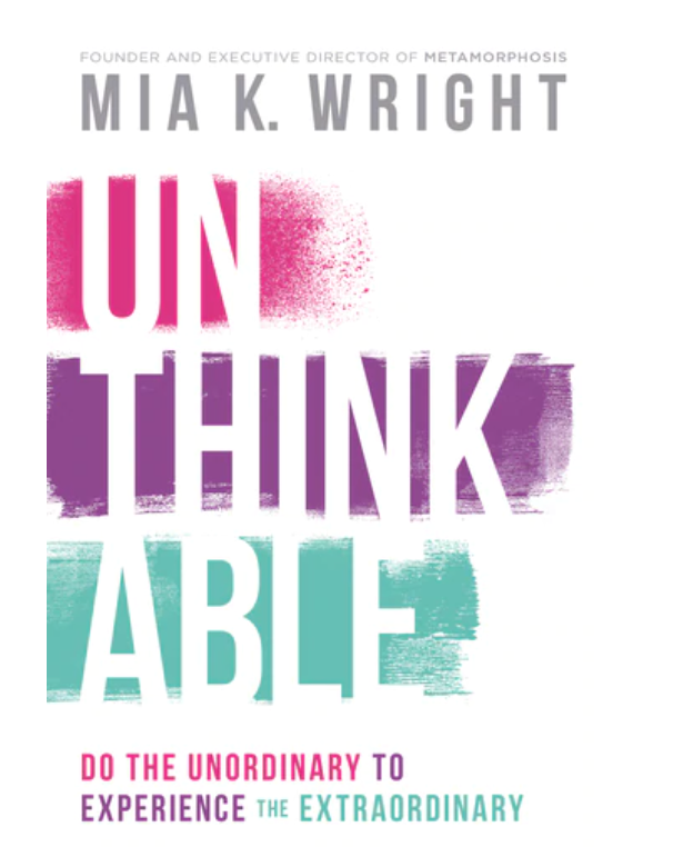 UNTHINKABLE: DO THE UNORDINARY TO EXPERIENCE THE EXTRAORDINARY