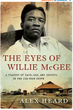 THE EYES OF WILLIE MCGEE: A TRAGEDY OF RACE, SEX, AND SECRETS IN THE JIM CROW SOUTH