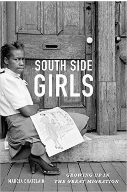 SOUTH SIDE GIRLS: GROWING UP IN THE GREAT MIGRATION