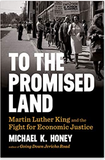TO THE PROMISED LAND: MARTIN LUTHER KING AND THE FIGHT FOR ECONOMIC JUSTICE