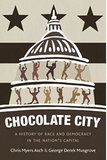 CHOCOLATE CITY: A HISTORY OF RACE AND DEMOCRACY IN THE NATION'S CAPITAL (PB)