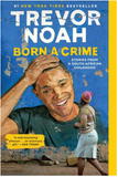 BORN A CRIME: STORIES FROM A SOUTH AFRICAN CHILDHOOD (PB)