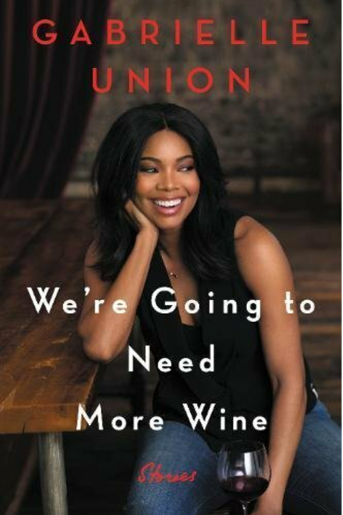 WE'RE GOING TO NEED MORE WINE: STORIES THAT ARE FUNNY, COMPLICATED, AND TRUE (PB)