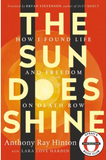 THE SUN DOES SHINE: HOW I FOUND LIFE AND FREEDOM ON DEATH ROW (OPRAH'S BOOK CLUB)