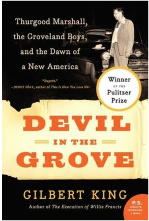 DEVIL IN THE GROVE: THURGOOD MARSHALL, THE GROVELAND BOYS, AND THE DAWN OF A NEW AMERICA