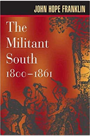 MILITANT SOUTH, 1800-1861 (Available February 21, 2021)
