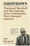 SHOWDOWN: THURGOOD MARSHALL AND THE SUPREME COURT NOMINATION THAT CHANGED AMERICA (PB)
