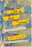 OLD IN ART SCHOOL: A MEMOIR OF STARTING OVER