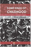 Some Kinds of Childhood: Images of History and Resistance in Zimbabwean Literature
