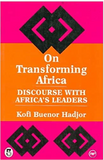 ON TRANSFORMING AFRICA: Discourse with Africa's Leaders