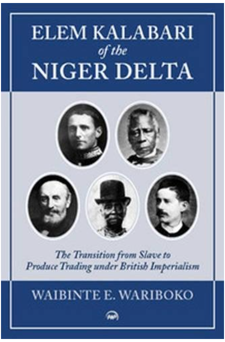 Elem Kalabari of the Niger Delta: The Transition from Slave to Produce Trading under British Imperialism