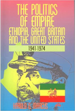 POLITICS OF EMPIRE (THE):  Ethiopia, Great Britain, and the United States, 1941-1974