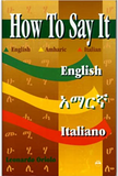 HOW TO SAY IT IN ENGLISH, AMHARIC AND ITALIAN
