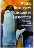 WOMEN, DEVELOPMENT AND LABOR OF REPRODUCTION: STRUGGLES AND MOVEMENTS