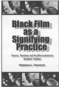 BLACK FILM AS A SIGNIFYING PRACTICE: CINEMA NARRATION AND THE AFRICAN-AMERICAN AESTHETIC TRADITION (PB)