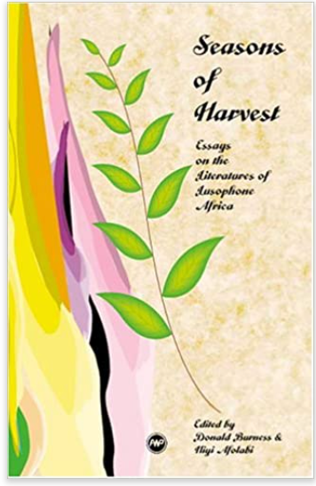 SEASON'S OF HARVEST: ESSAYS ON THE LITERATURES OF ANGOLA, MOZAMBIQUE, CAPE VERDE, GUINEA BISSAU, AND SAO TOME-PRINCIPE