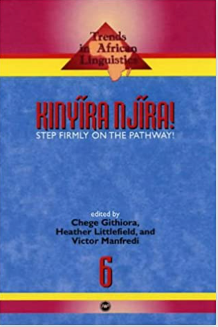 TRENDS IN AFRICAN LINGUISTICS: KINYIRA NJIRA! STEP FIRMLY ON THE PATHWAY!