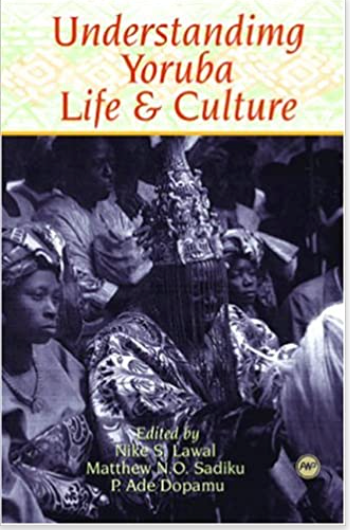 Understanding Yoruba Life and Culture